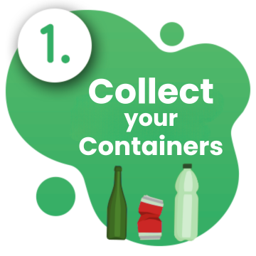 Collect eligible bottles and cans